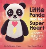 Little Panda and Her Super Heart: A heart surgery story