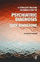 A Straight Talking Introduction to Psychiatric Diagnosis (second edition)