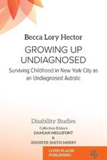 Growing Up Undiagnosed: Surviving Childhood in New York City as an Undiagnosed Autistic