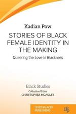 Stories of Black Female Identity in the Making: Queering the Love in Blackness