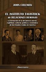 El Instituto Tavistock de Relaciones Humanas: La formacion de la decadencia moral, espiritual, cultural, politica y economica de los Estados Unidos de America