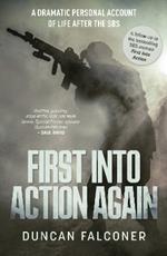 First Into Action Again: A Dramatic Personal Account Of Life After The SBS