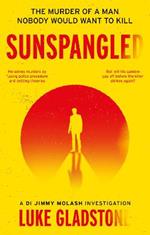 Sunspangled: The murder of a man nobody would want to kill