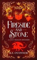 Fireside and Stone: a cozy dragon mystery