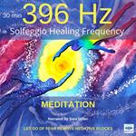 Solfeggio Healing Frequency 396Hz Meditation 30 minutes