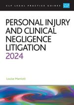 Personal Injury and Clinical Negligence Litigation 2024: Legal Practice Course Guides (LPC)