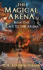 The Magical Arena: Slave to the Arena