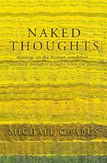 Naked Thoughts: musings on the human condition, unedited thoughts straight from the mind