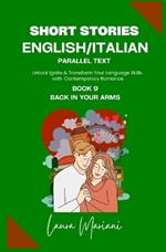 Short Stories in English/Italian - Parallel Text: Unlock Ignite & Transform Your Language Skills With Contemporary Romance