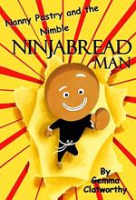 Nanny Pastry and the Nimble Ninjabread Man