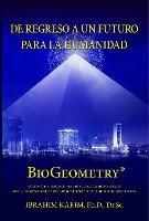 De Regreso a un Futuro Para a Humanidad: BioGeometry