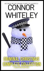 Criminal Christmas Complete Collection: 11 Holiday Mystery Short Stories