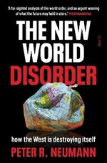 The New World Disorder: how the West is destroying itself