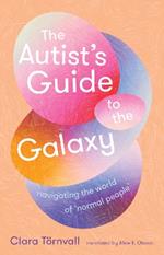The Autist’s Guide to the Galaxy: navigating the world of ‘normal people’