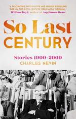 So Last Century: Stories 1900-2000