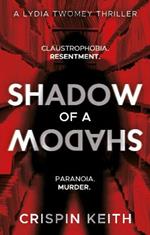 Shadow of a Shadow: A Lydia Twomey Thriller