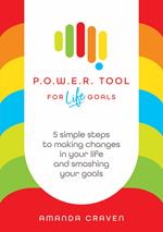 P.O.W.E.R. Tool: For Life Goals