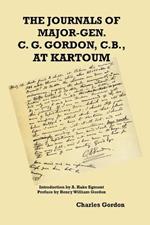 The Journals of Major-Gen. C. G. Gordon, C.B., At Kartoum