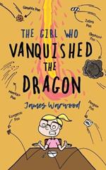 The Girl Who Vanquished the Dragon: a wonderfully funny children's book for ages 7-10