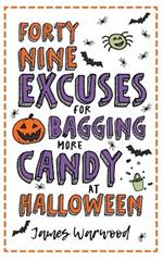 49 Excuses for Bagging More Candy at Halloween