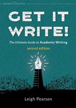 Get It Write! The Ultimate Guide to Academic Writing second edition