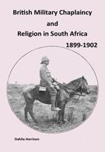 British Military Chaplaincy and Religion in South Africa 1899-1902