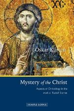Mystery of the Christ: Aspects of Christology in the Work of Rudolf Steiner