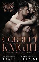 Corrupt Knight: A Dark Mafia Romance