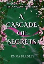 A Cascade Of Secrets