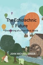 The Ecotechnic Future: Envisioning of a Post-Peak World