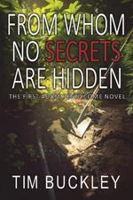 From Whom No Secrets Are Hidden: A Christian Crime Fiction Novel