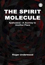 The Spirit Molecule