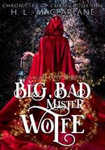 Big, Bad Mister Wolfe: A Twisted, Romantic Red RIding Hood Retelling