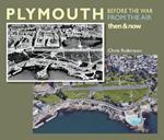 Plymouth Before The War From The Air: Then & Now
