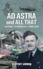 AD ASTRA and ALL THAT: The Road to Mandalay... from Cark