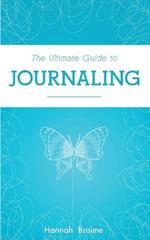 The Ultimate Guide to Journaling