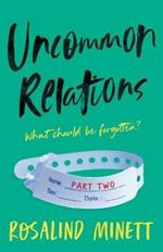 Uncommon Relations: What should be forgotten