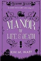 A Manor of Life & Death: A Cozy Mystery (With Dragons)
