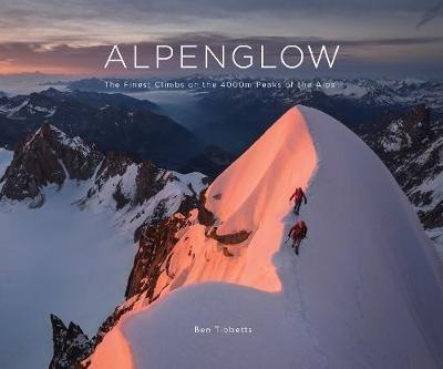 ALPENGLOW - THE FINEST CLIMBS ON THE 4000M PEAKS OF THE ALPS - cover