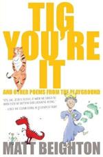 Tig You're It: And other poems from the playground