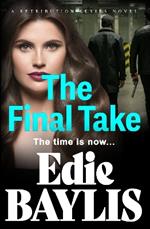 The Final Take: A fast-paced, gritty gangland crime thriller of deception and lies