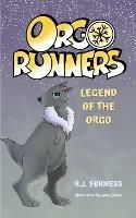Legend Of The Orgo (Orgo Runners: Book 4)