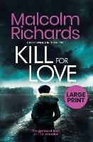 Kill for Love: Large Print Edition