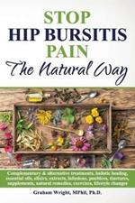 Stop Hip Bursitis Pain: The Natural Way