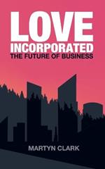 Love Incorporated: The Future of Business