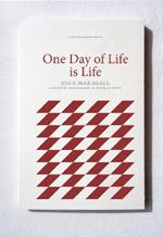 One Day of Life is Life