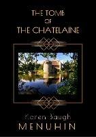 The THE TOMB OF THE CHATELAINE: Book 6 in the Heathcliff Lennox series