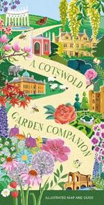 A Cotswold Garden Companion: An Illustrated Map and Guide