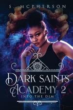 Dark Saints Academy 2: Into the Dim