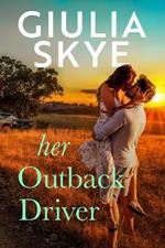 Her Outback Driver: A fake-identity, road trip romance